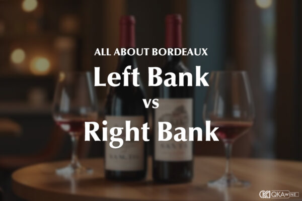 Bordeaux Left Bank và Right Bank khác nhau như thế nào?